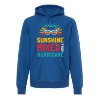 Sunshine Mixed With A Hurricane Gift Premium Hoodie