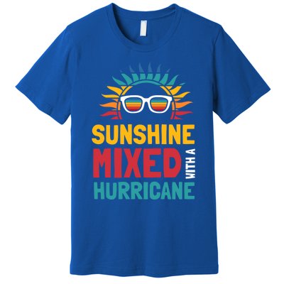 Sunshine Mixed With A Hurricane Gift Premium T-Shirt