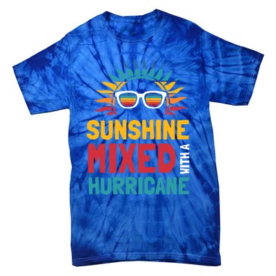 Sunshine Mixed With A Hurricane Gift Tie-Dye T-Shirt