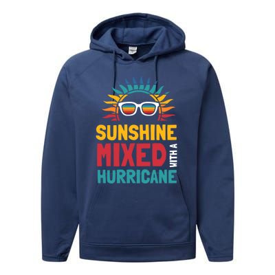 Sunshine Mixed With A Hurricane Gift Performance Fleece Hoodie