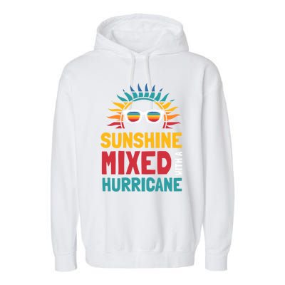 Sunshine Mixed With A Hurricane Gift Garment-Dyed Fleece Hoodie