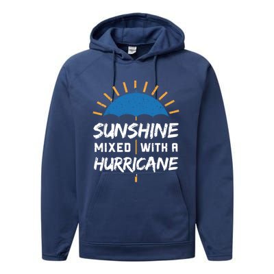 Sunshine Mixed With A Hurricane Gift Performance Fleece Hoodie