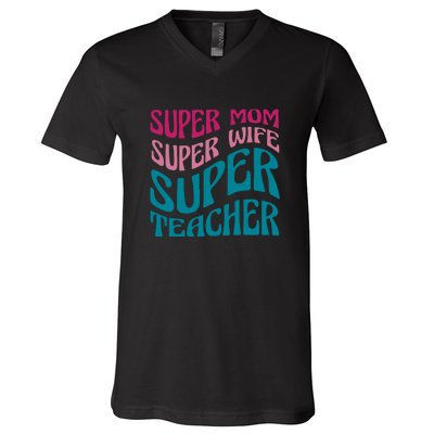 Super Mom Wife Teacher Mother's Day Gift V-Neck T-Shirt