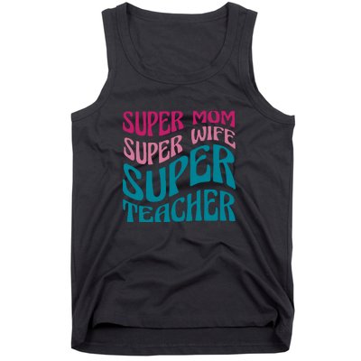 Super Mom Wife Teacher Mother's Day Gift Tank Top