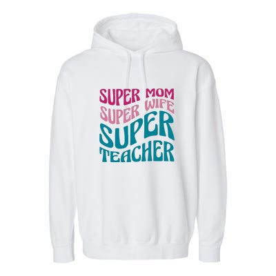 Super Mom Wife Teacher Mother's Day Gift Garment-Dyed Fleece Hoodie