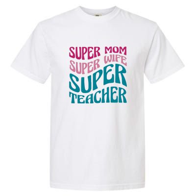 Super Mom Wife Teacher Mother's Day Gift Garment-Dyed Heavyweight T-Shirt