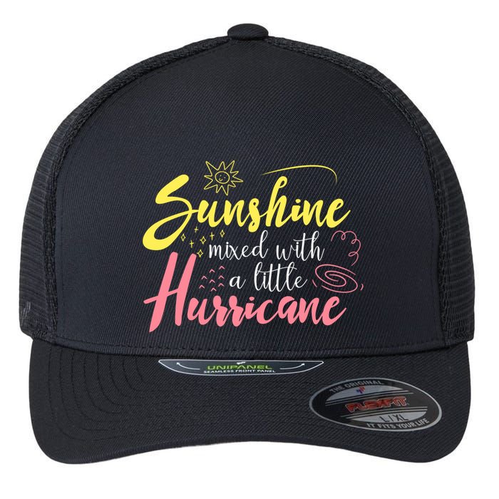 Sunshine Mixed With A Little Hurricane Positive Vibes Cute Gift Flexfit Unipanel Trucker Cap