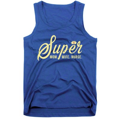 Super Mom Wife Nurse Mom Life Mom Mode Mom Nurse Great Gift Tank Top
