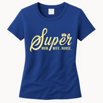 Super Mom Wife Nurse Mom Life Mom Mode Mom Nurse Great Gift Womens T-Shirt