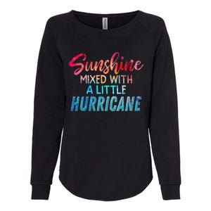 Sunshine Mixed With Little Hurricane Funny Positive Message Gift Womens California Wash Sweatshirt