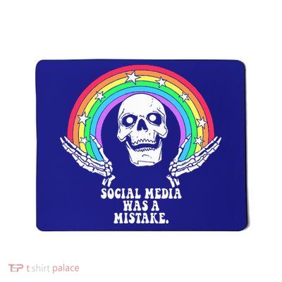 Social Media Was A Mistake Mousepad