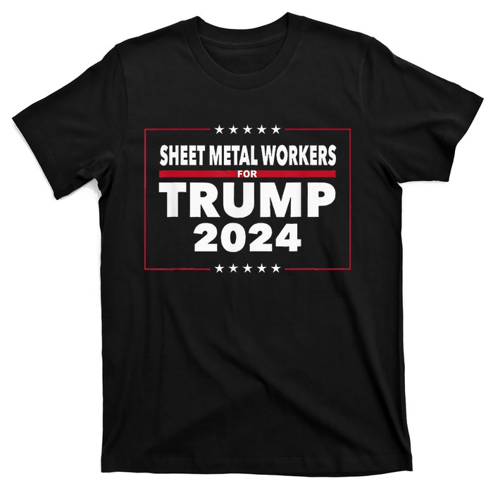 Sheet Metal Workers For Trump 2024 President T-Shirt