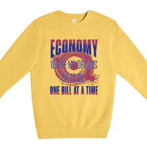 Sarcastic Money Woes Cynical Economy Joke Premium Crewneck Sweatshirt