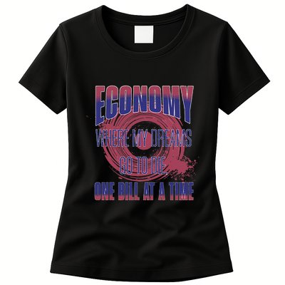 Sarcastic Money Woes Cynical Economy Joke Womens T-Shirt