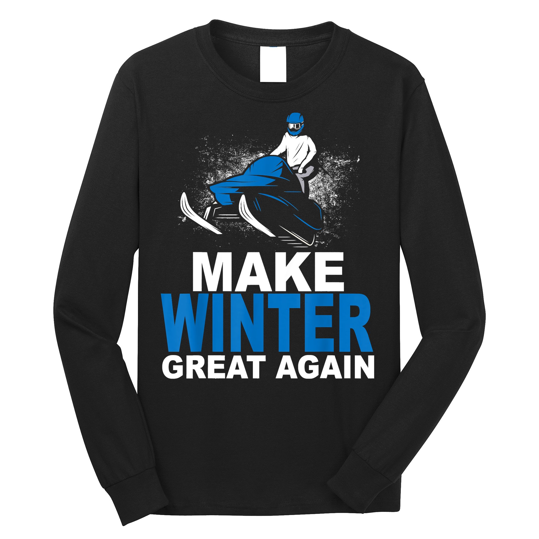 Snowmobile Make Winter Great Again Snowmobiling Gifts Long Sleeve Shirt