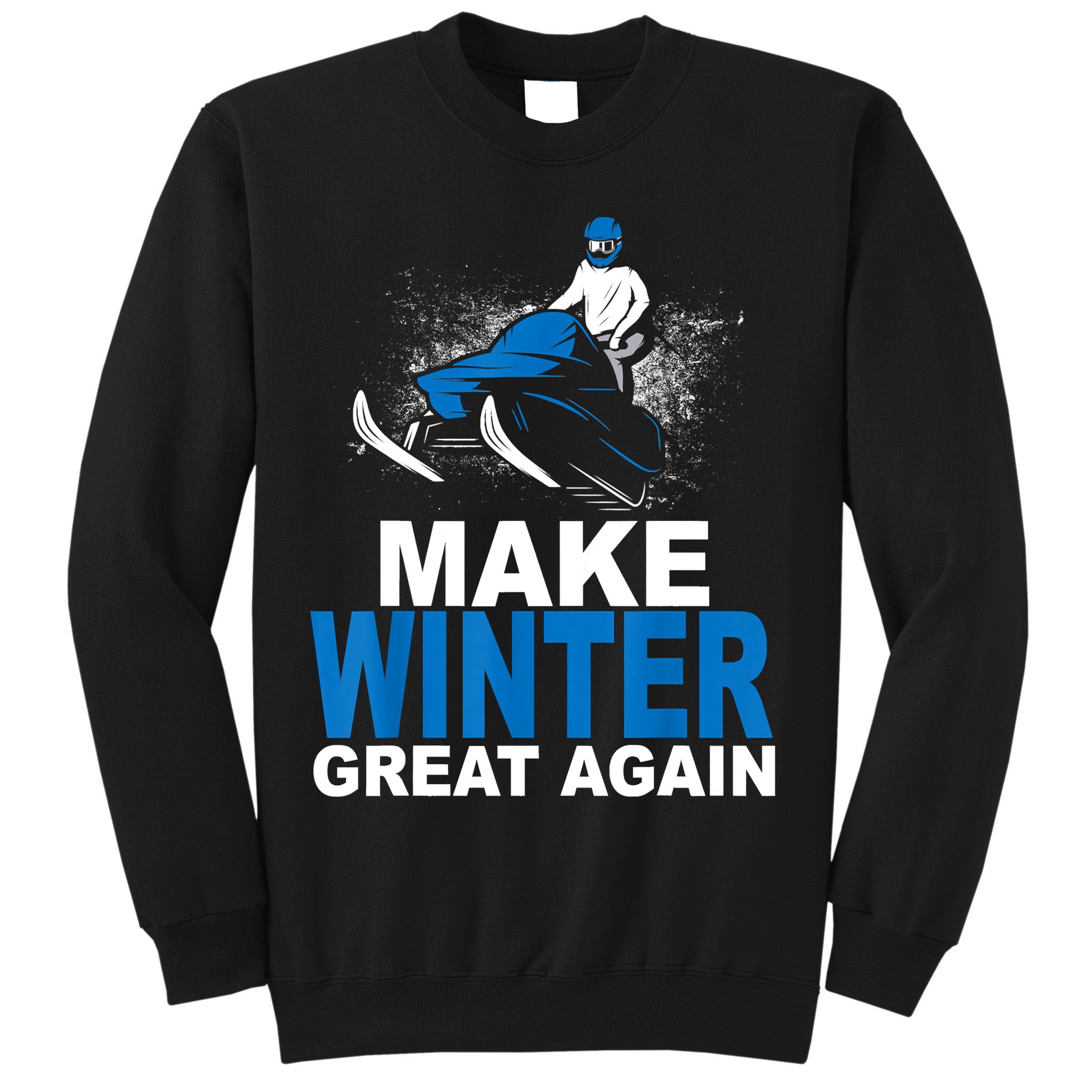 Snowmobile Make Winter Great Again Snowmobiling Gifts Sweatshirt