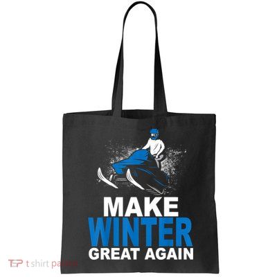 Snowmobile Make Winter Great Again Snowmobiling Gifts Bag
