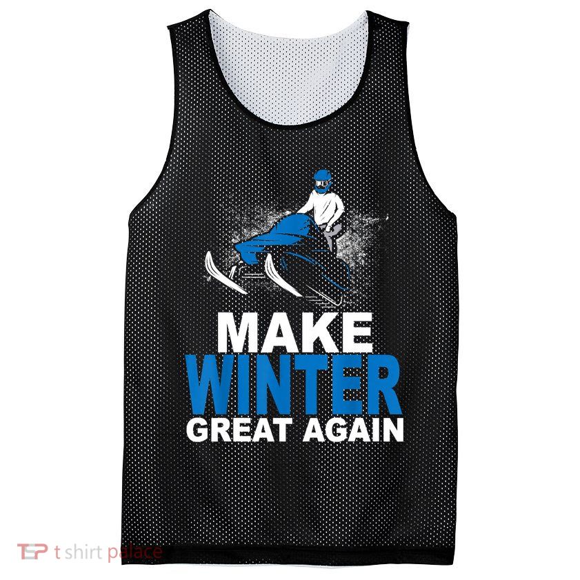 Snowmobile Make Winter Great Again Snowmobiling Gifts Mesh Reversible Basketball Jersey Tank