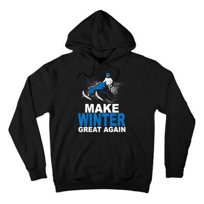 Snowmobile Make Winter Great Again Snowmobiling Gifts Tall Hoodie