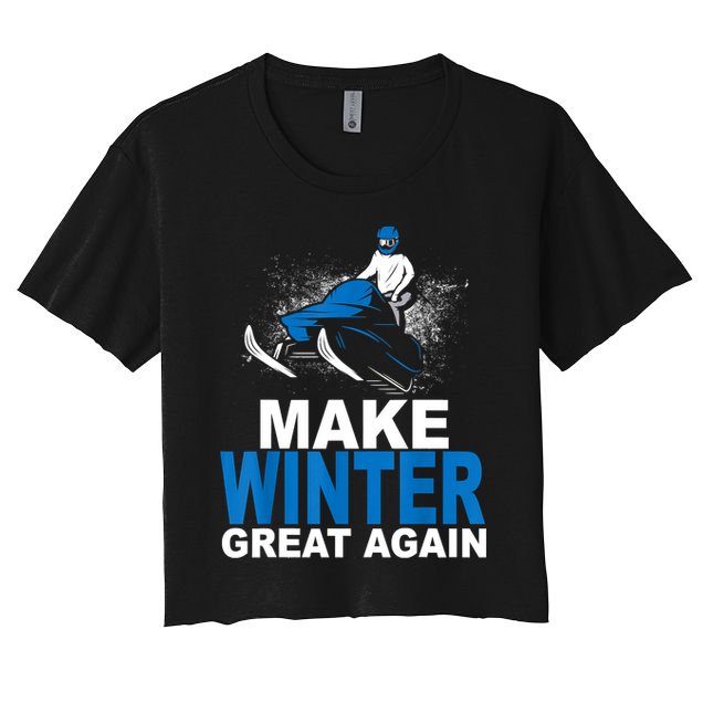 Snowmobile Make Winter Great Again Snowmobiling Gifts Crop Top