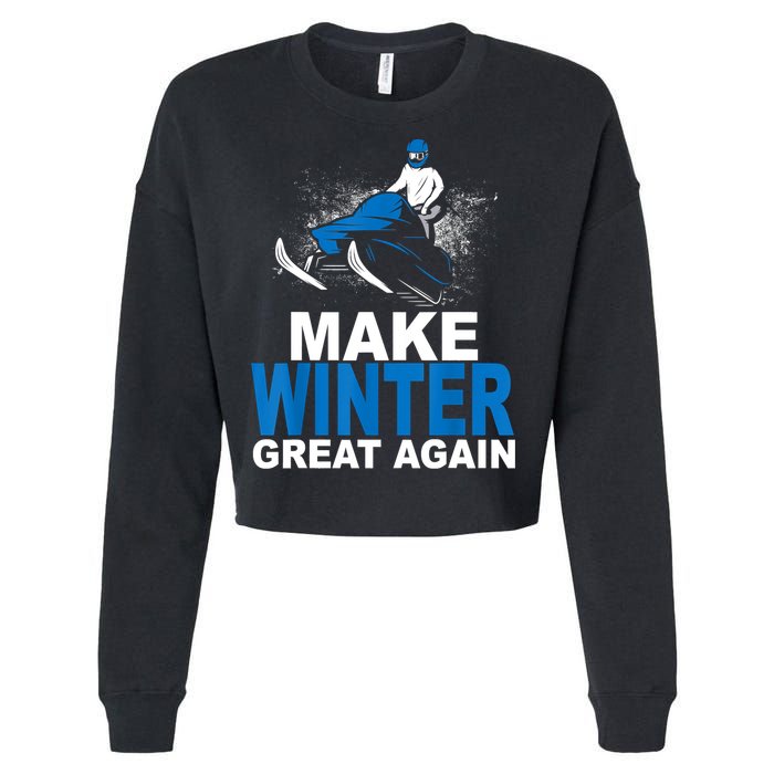 Snowmobile Make Winter Great Again Snowmobiling Gifts Cropped Pullover Crew