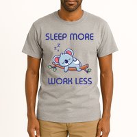 Sleep More Work Less Tall T-Shirt