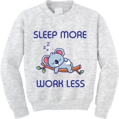 Sleep More Work Less Kids Sweatshirt
