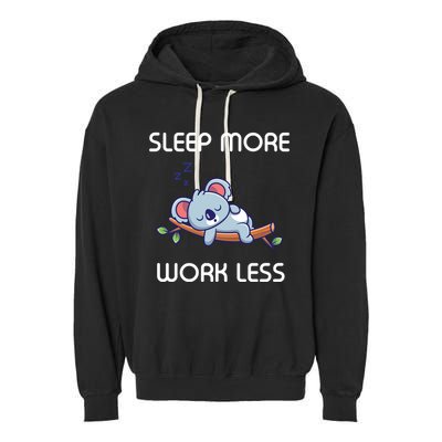 Sleep More Work Less Garment-Dyed Fleece Hoodie