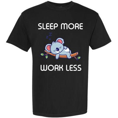 Sleep More Work Less Garment-Dyed Heavyweight T-Shirt