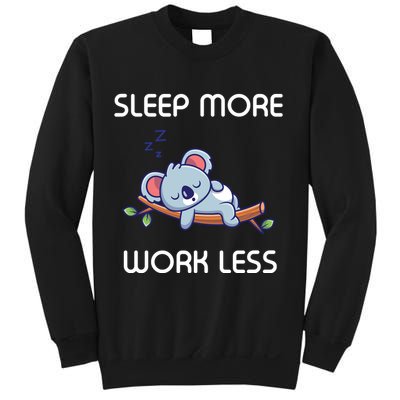 Sleep More Work Less Sweatshirt