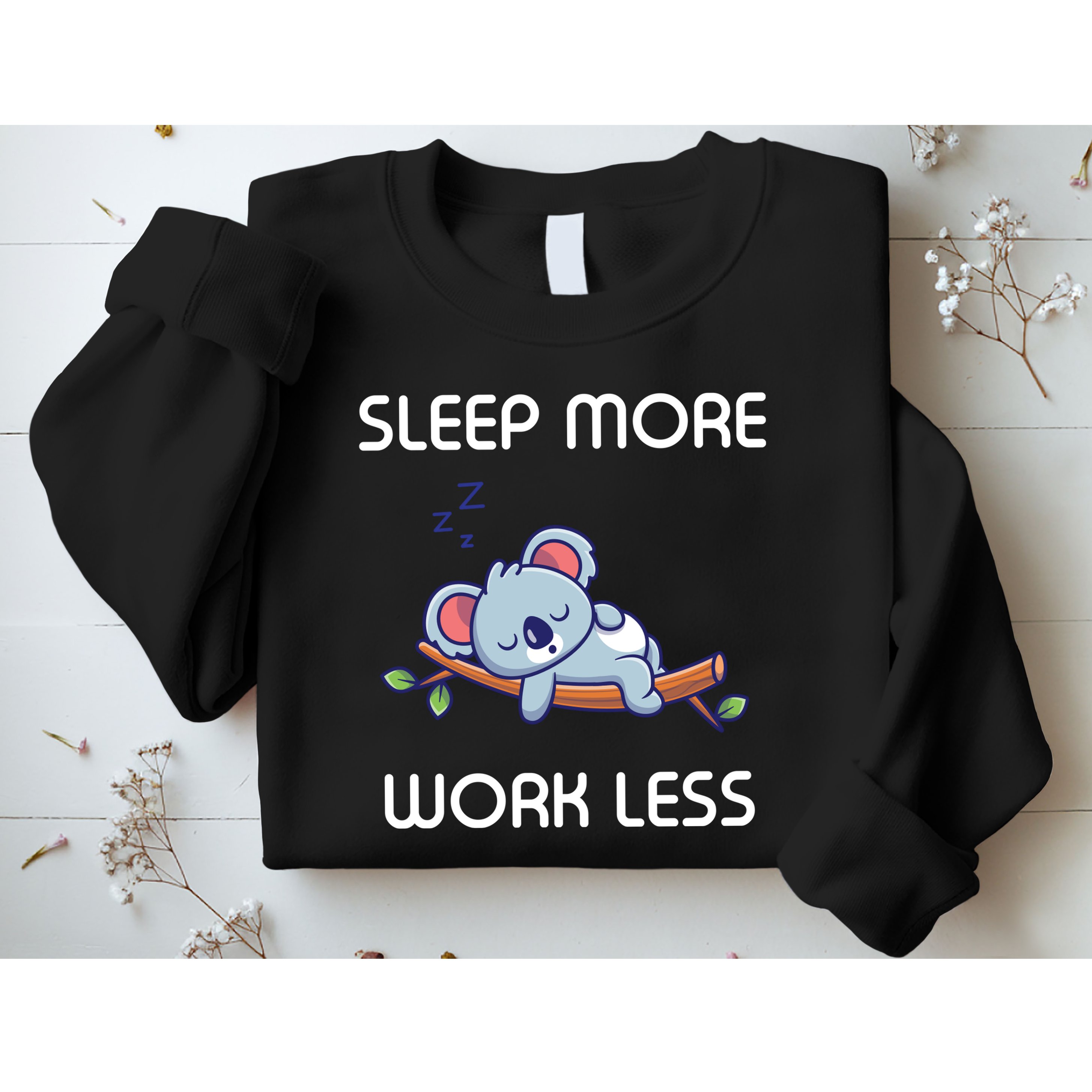 Sleep More Work Less Sweatshirt