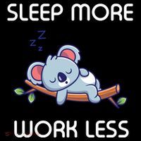 Sleep More Work Less Button