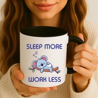 Sleep More Work Less Mug
