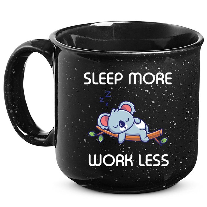 Sleep More Work Less 15oz Campfire Ceramic Mug