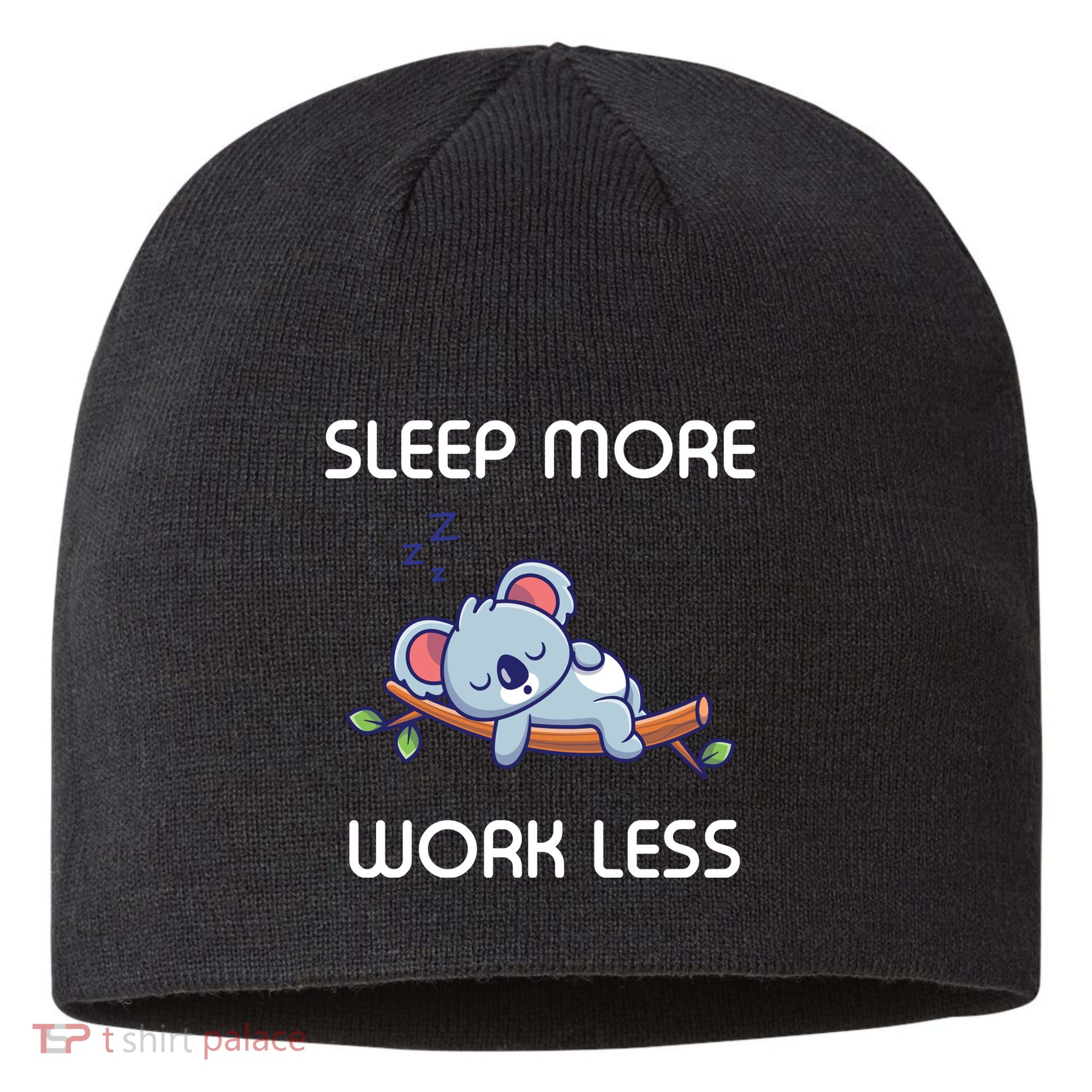 Sleep More Work Less Sustainable Beanie