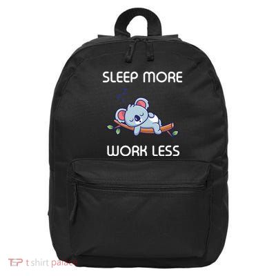 Sleep More Work Less 16 in Basic Backpack