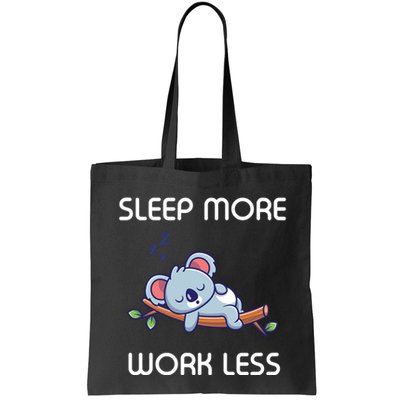 Sleep More Work Less Bag