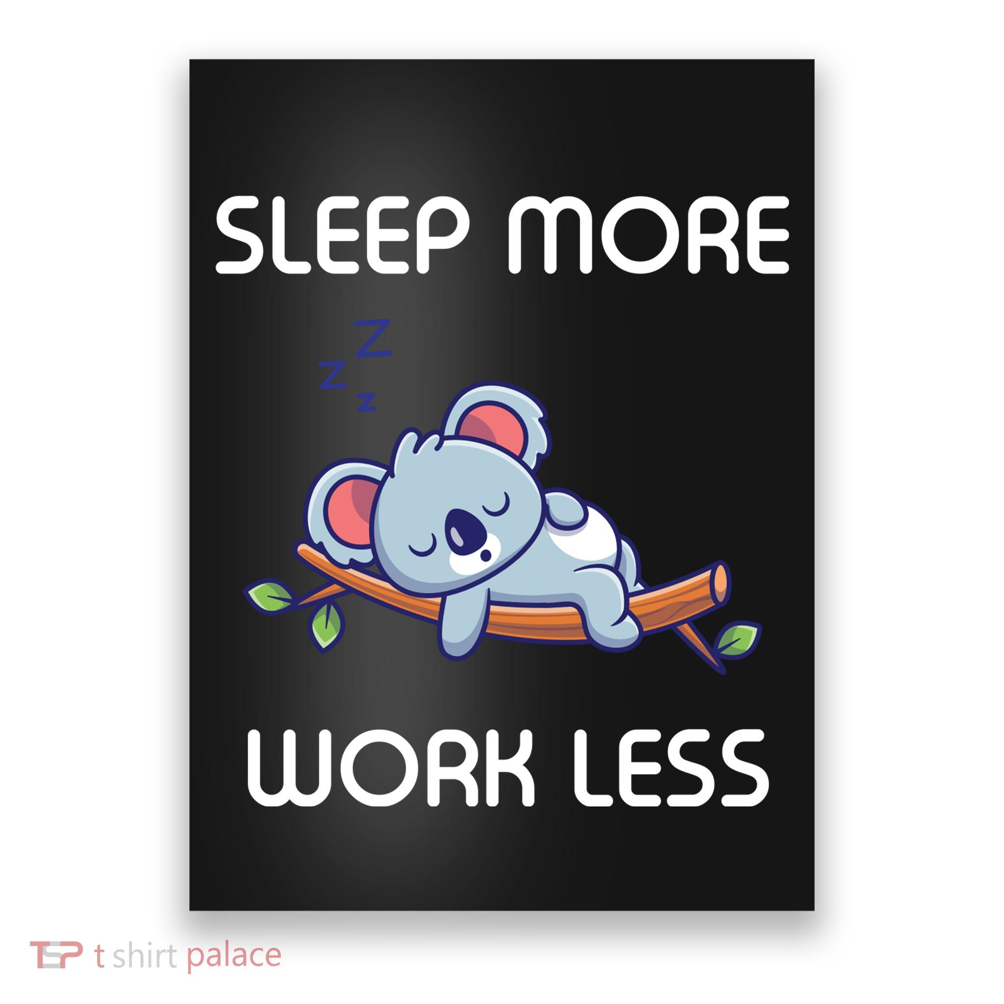 Sleep More Work Less Poster