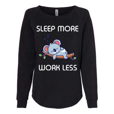 Sleep More Work Less Womens California Wash Sweatshirt