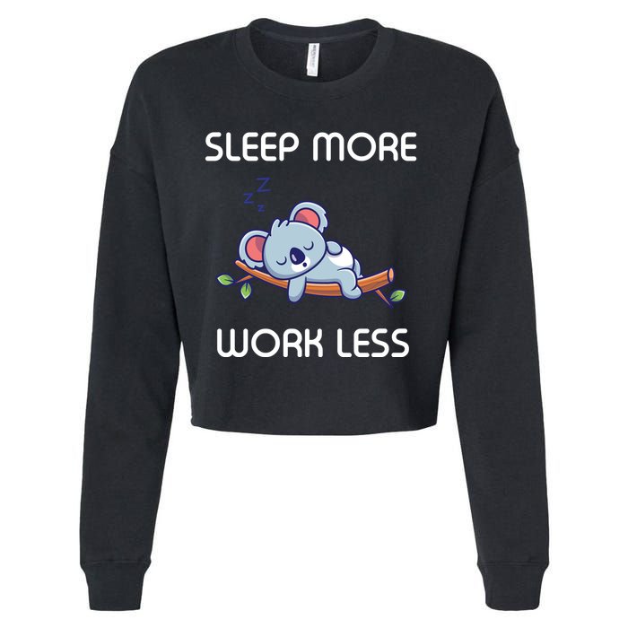 Sleep More Work Less Cropped Pullover Crew