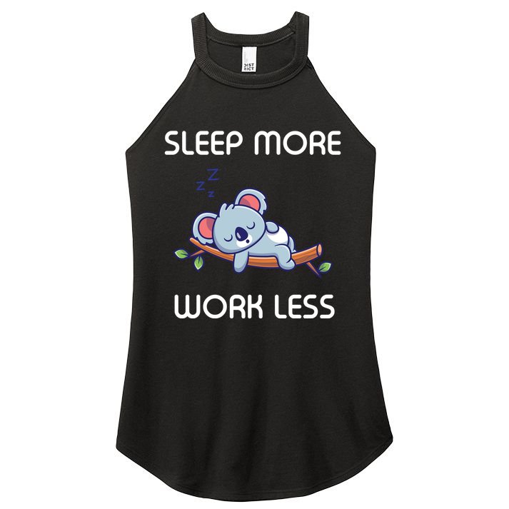Sleep More Work Less Women's Perfect Tri Rocker Tank