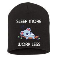Sleep More Work Less Short Acrylic Beanie