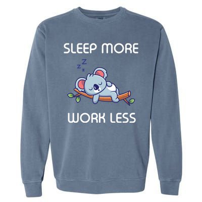 Sleep More Work Less Garment-Dyed Sweatshirt