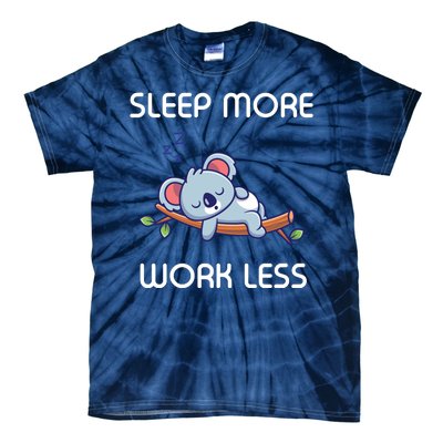 Sleep More Work Less Tie-Dye T-Shirt