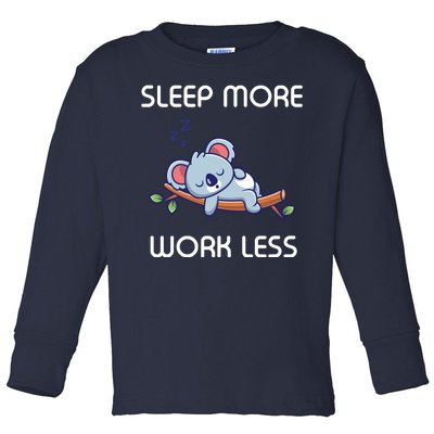 Sleep More Work Less Toddler Long Sleeve Shirt