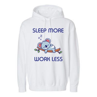 Sleep More Work Less Garment-Dyed Fleece Hoodie