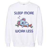 Sleep More Work Less Garment-Dyed Sweatshirt