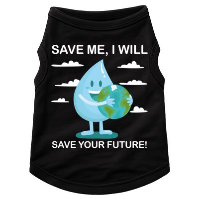 Save Me Will Save Your Future Conserve Water Advocate Gift Doggie Tank