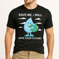 Save Me Will Save Your Future Conserve Water Advocate Gift Cooling Performance Crew T-Shirt