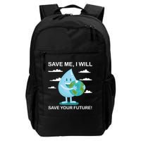 Save Me Will Save Your Future Conserve Water Advocate Gift Backpack
